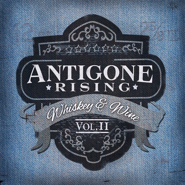 Antigone Rising - Whiskey & Wine. Vol 2