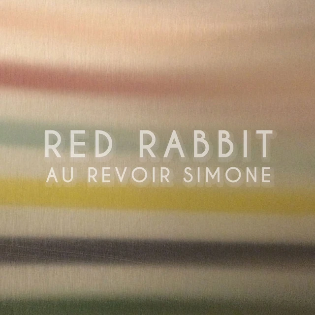 Au Revoir Simone - Red Rabbit