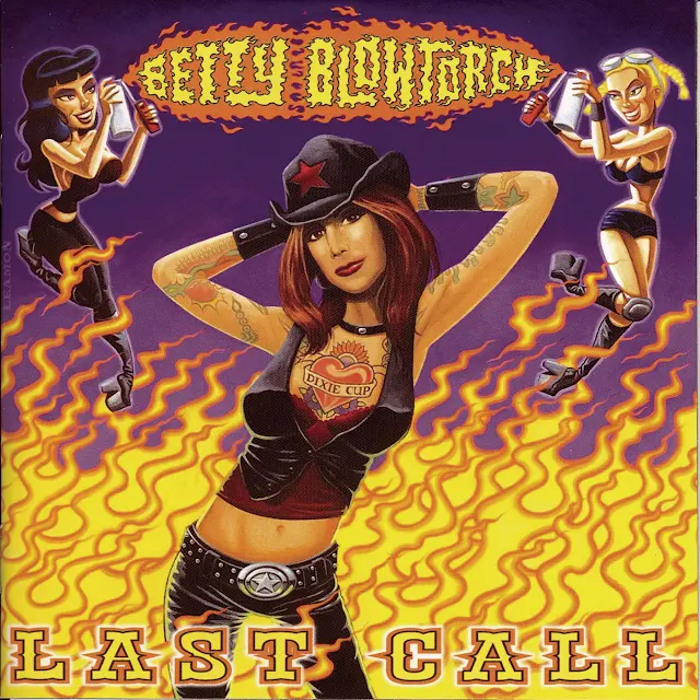 Betty Blowtorch - Last Call