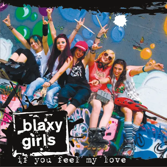 Blaxy Girls - If you feel my love