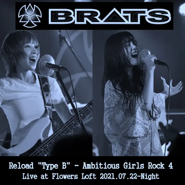 Brats - Reload "Type B" - Ambitious Girls Rock 4 - (Live at Flowers Loft 2021.07.22-Night)