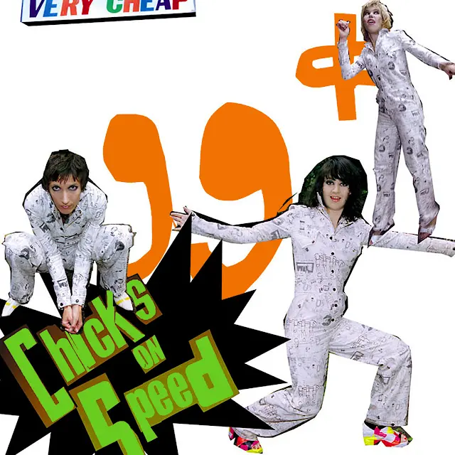 Chicks on Speed - 99 Cents