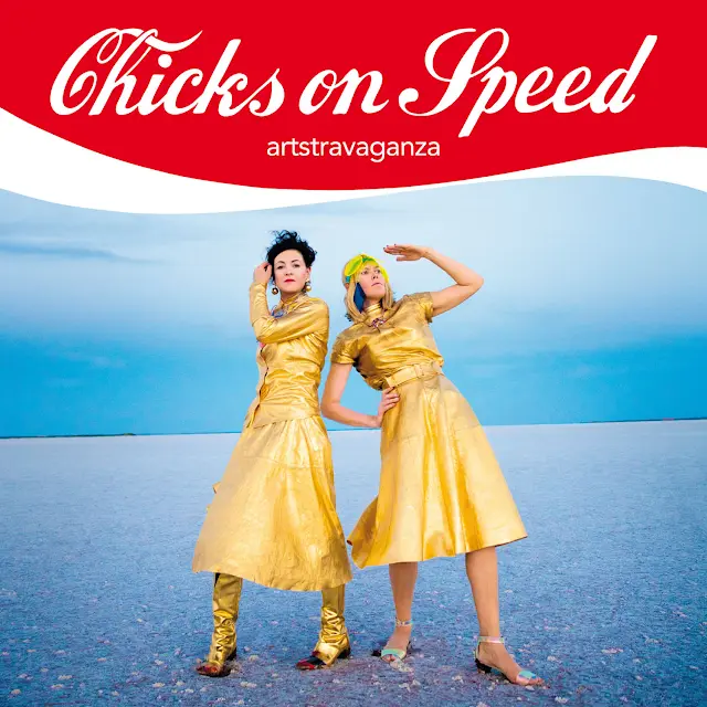 Chicks on Speed - Astravaganza