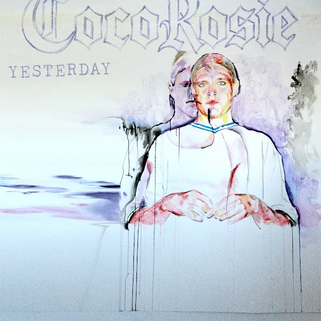 CocoRosie - Yesterday