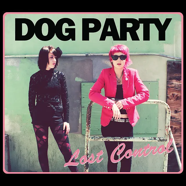Dog Party - Lost Control
