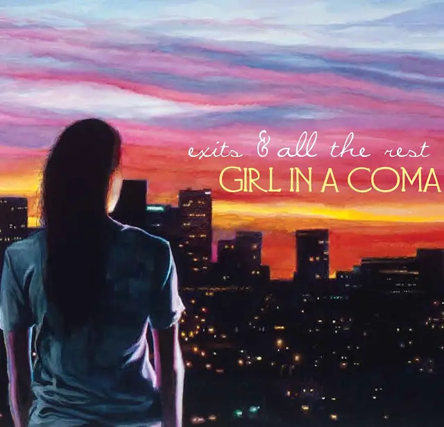 Girl in a Coma - Exits and All The Rest