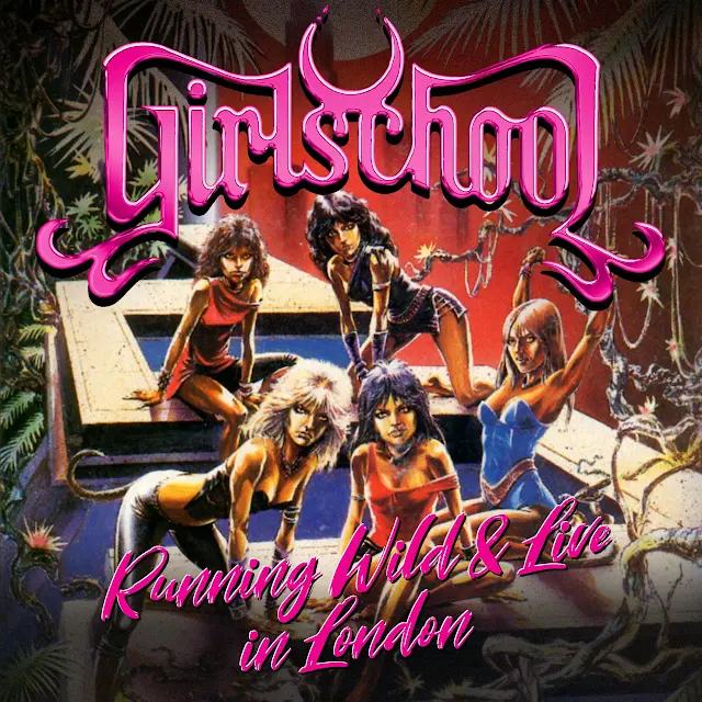 Girlschool - Running Wild & Live In London