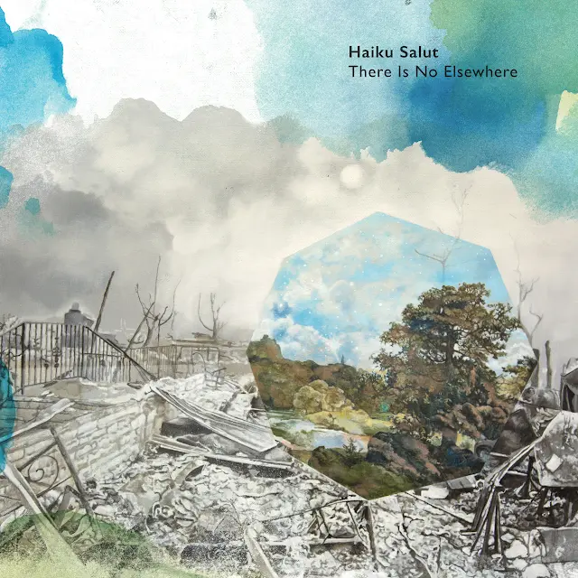 Haiku Salut - There Is No Elsewhere