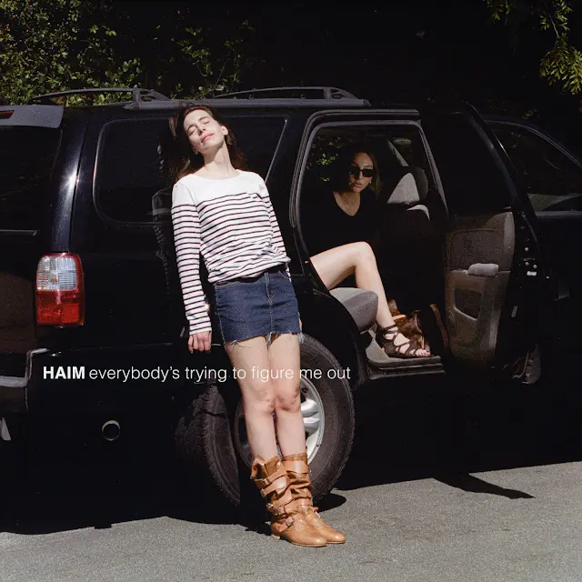 Haim - Everybody's trying to figure me out