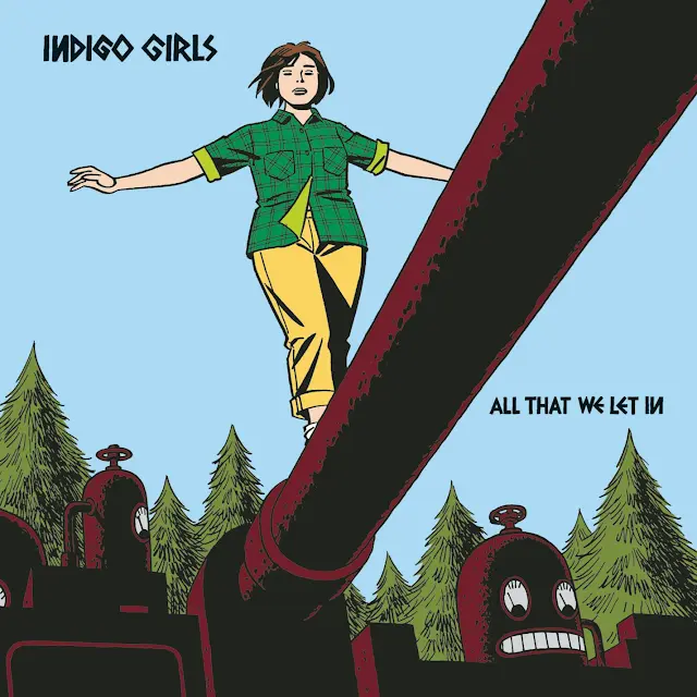 Indigo Girls - All That We Let In