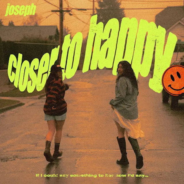 Joseph - Closer to Me