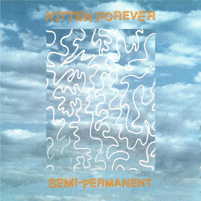 Kitten Forever - Semi-Permanent