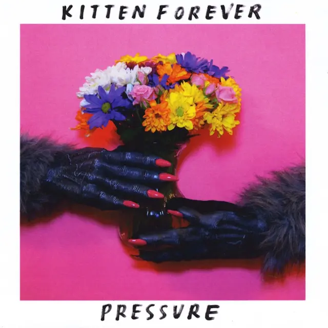 Kitten Forever - Pressure