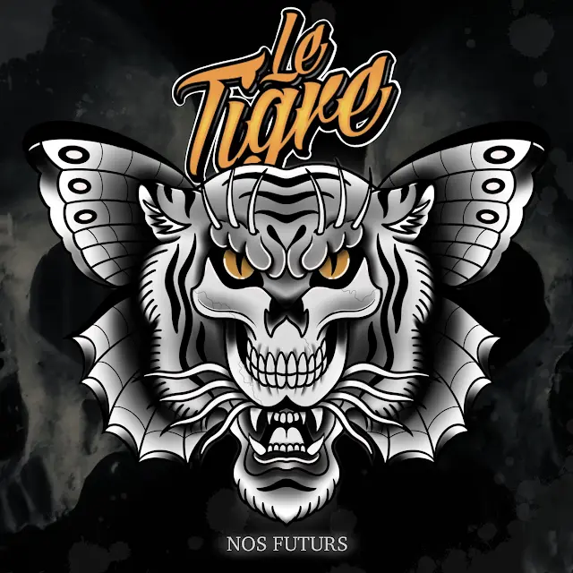 Le Tigre - Nos Futurs