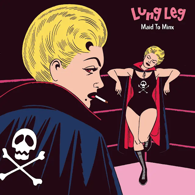 Lung Leg - Maid to Minx
