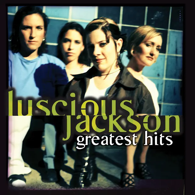 Luscious Jackson - Greatest Hits