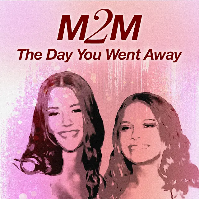 M2M - The Day You Went Away