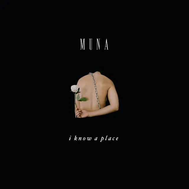 MUNA - I Know A Place
