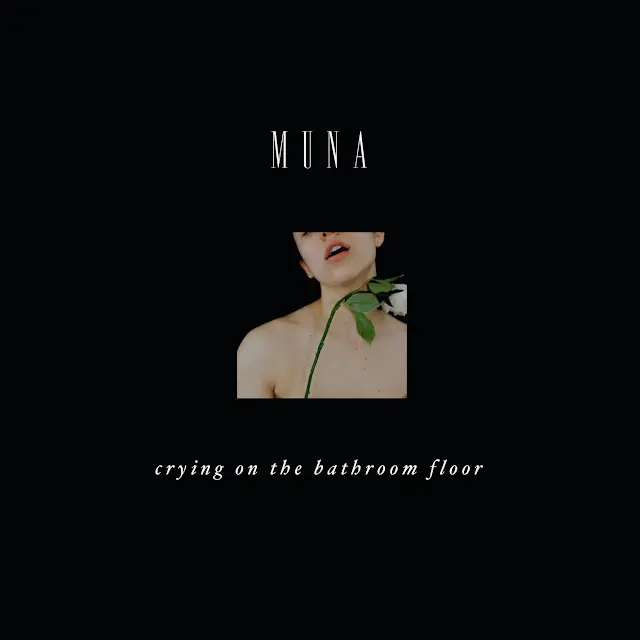 MUNA - Crying On The Bathroom Floor