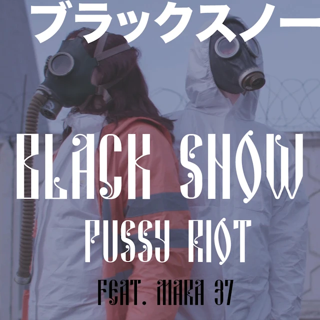 Pussy Riot - Black Snow
