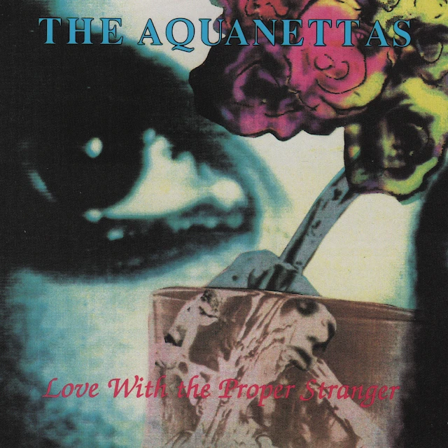 The Aquanettas - Love With The Proper Stranger