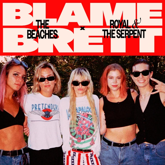 The Beaches - Blame Brett