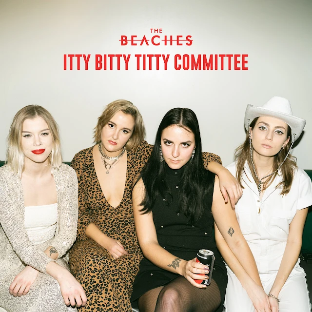 The Beaches - itty bitty titty committee