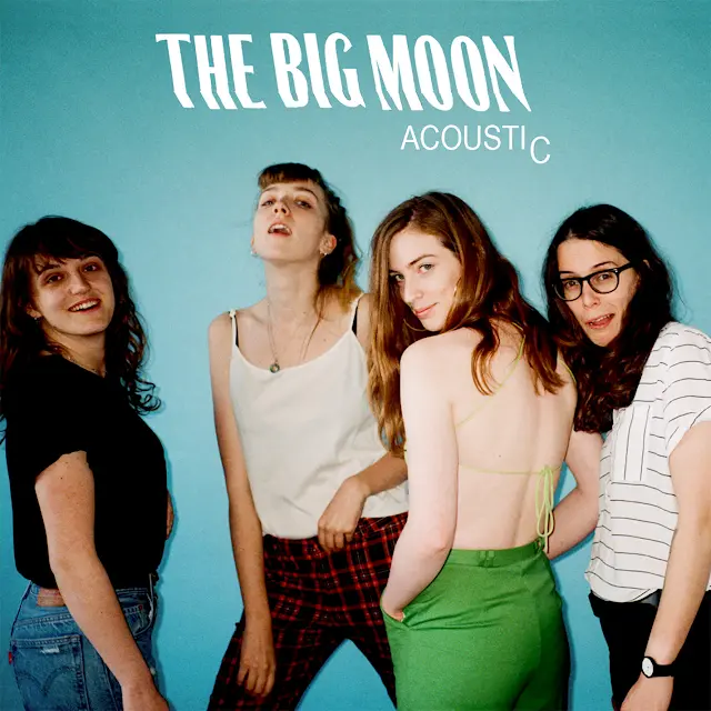 The Big Moon - Nothing Without You (Acoustic)