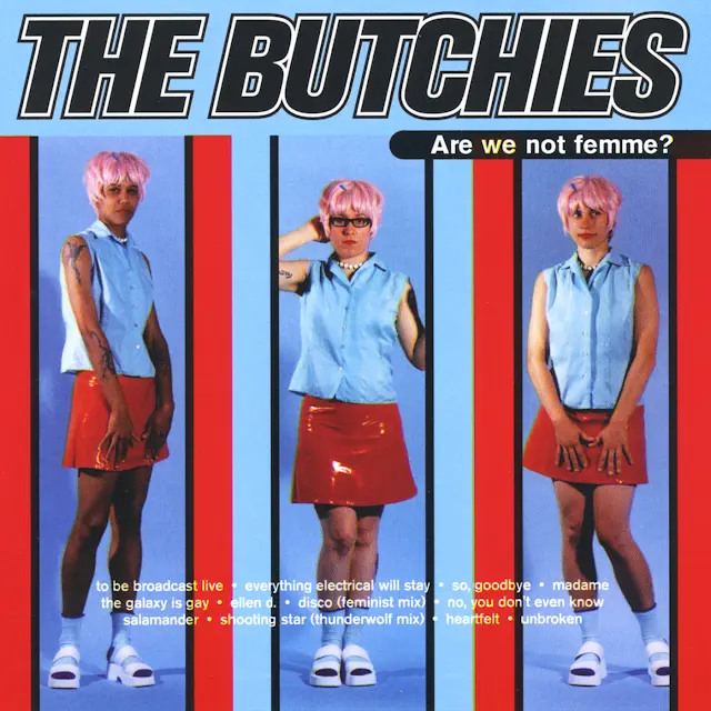 The Butchies - Are We Not Femme?