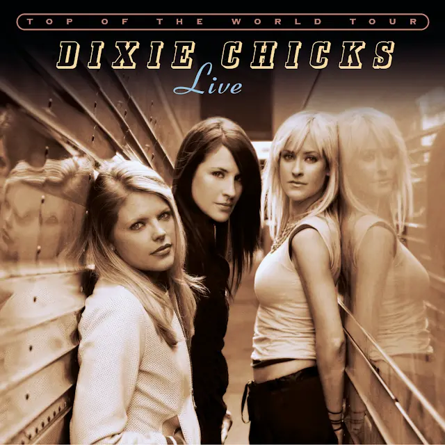 The Chicks - Top of the World Tour Live