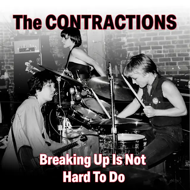 The Contractions - Breaking Up Is Hard Not To Do