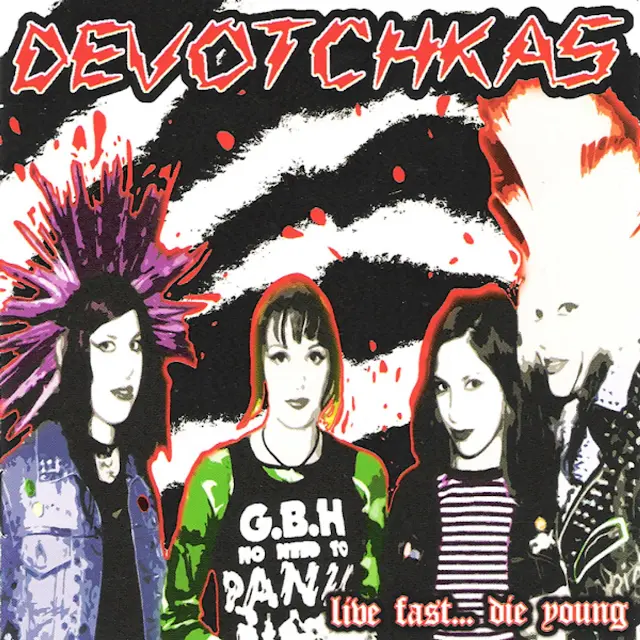 The Devotchkas - Live Fast...Die Young