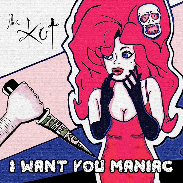 The Kut - I Want You Maniac