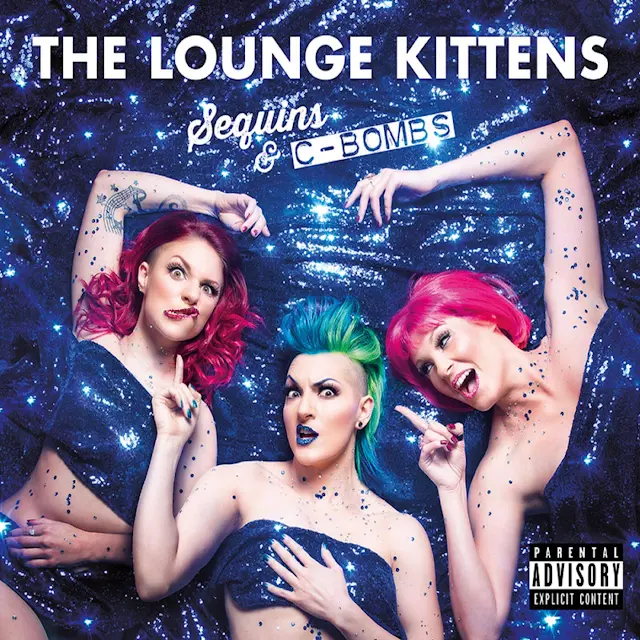 The Lounge Kittens - Sequins & C-Bombs