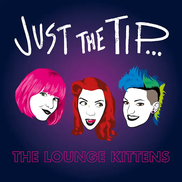 The Lounge Kittens - Just the Tip